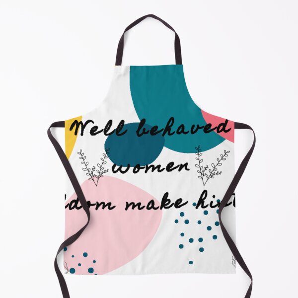 Item preview, Well Behaved Women Seldom Make History designed and sold by EmAndKCreations.