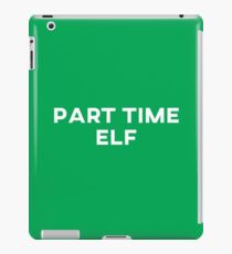 Part Time Elf iPad Case/Skin