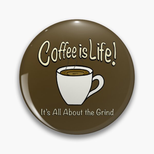 Item preview, Coffee is Life! It’s All About the Grind! (Light) designed and sold by Scottopia.