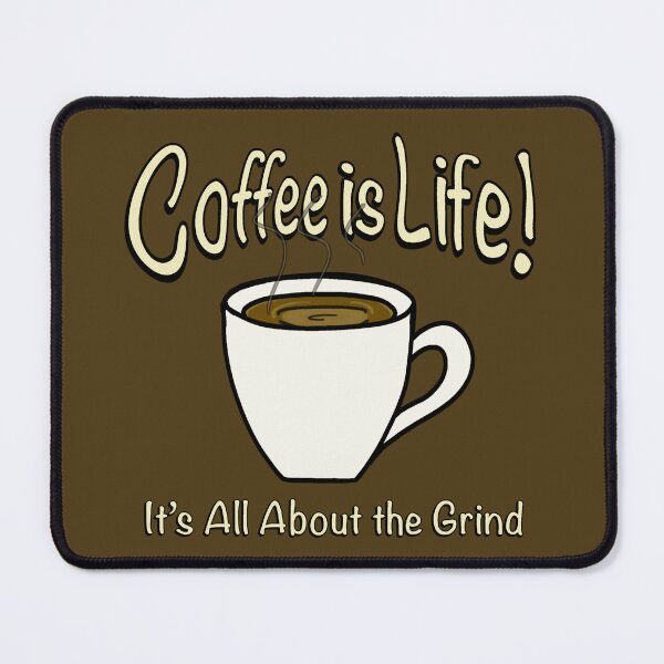 Item preview, Coffee is Life! It’s All About the Grind! (Light) designed and sold by Scottopia.