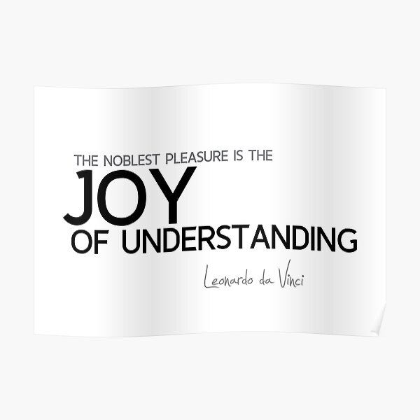 joy of understanding - leonardo da vinci Poster