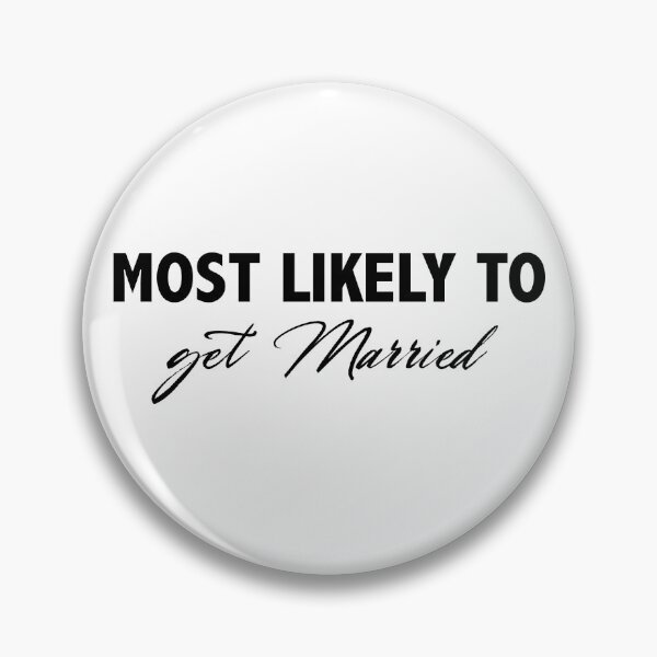 Item preview, MOST LIKELY TO GET MARRIED designed and sold by Sillybear PrintsItAll.