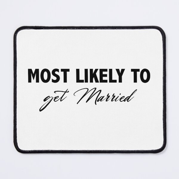 Item preview, MOST LIKELY TO GET MARRIED designed and sold by Sillybear PrintsItAll.