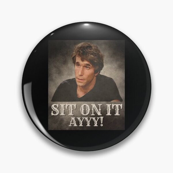 Item preview, AYYY! SIT ON IT THE FONZ designed and sold by MarauderPeters.