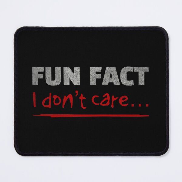 Item preview, FUN FACT I don’t care designed and sold by DotorEaon.