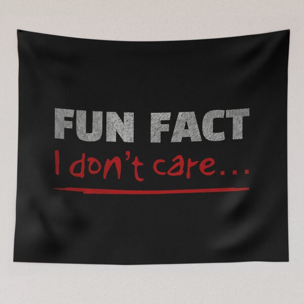 Item preview, FUN FACT I don’t care designed and sold by DotorEaon.