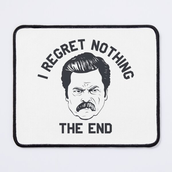 Item preview, Ron Swanson I regret nothing the end designed and sold by hvwajkwe46.
