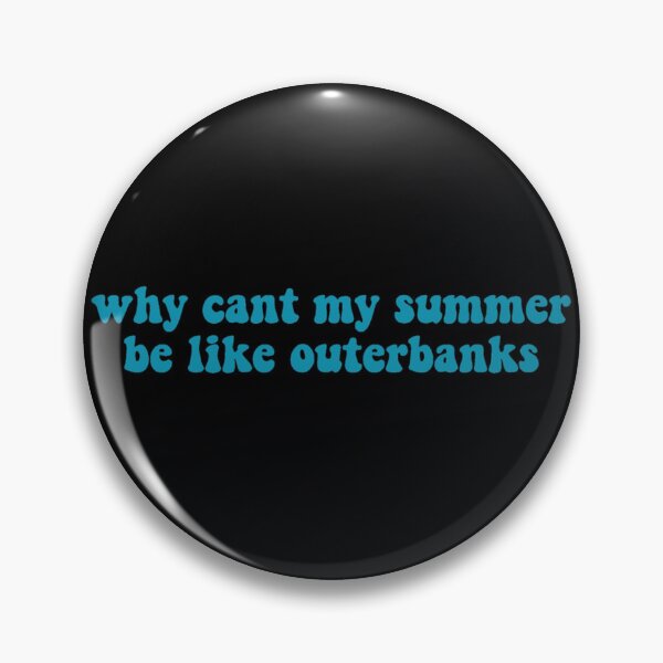Item preview, Why cant my summer be like outerbanks  	 		 designed and sold by pjhfrwabe0.