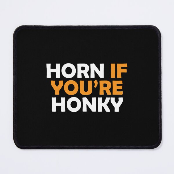 Item preview, Horn If Youre Honky designed and sold by GeorgeBermudez.