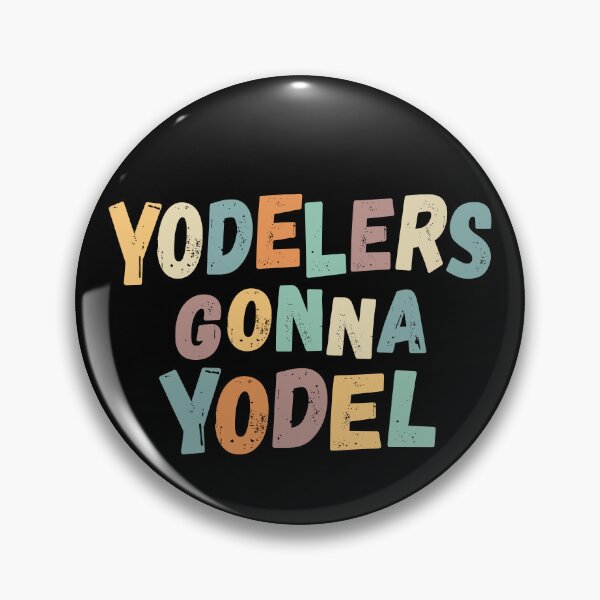 Item preview, Yodelers gonna Yodel designed and sold by Line2Rhyme.
