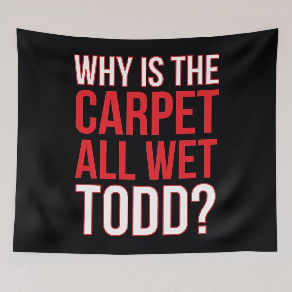 Item preview, Why Is The Carpet All Wet Todd (Matching Margo 	 Also Available) Fitted 		 designed and sold by pjhfrwabe0.