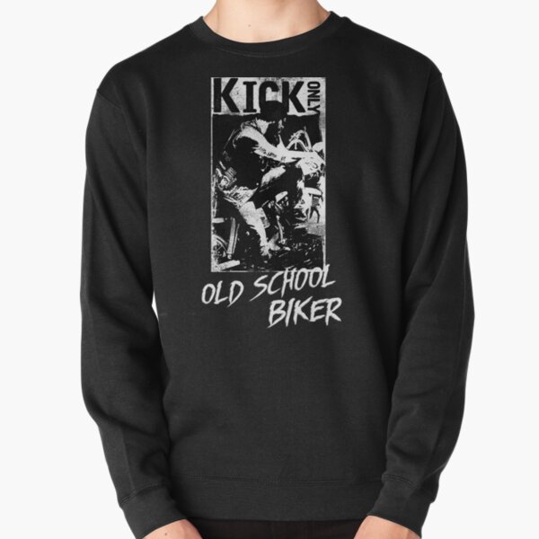 Kick Only - Old School Biker Pullover Sweatshirt