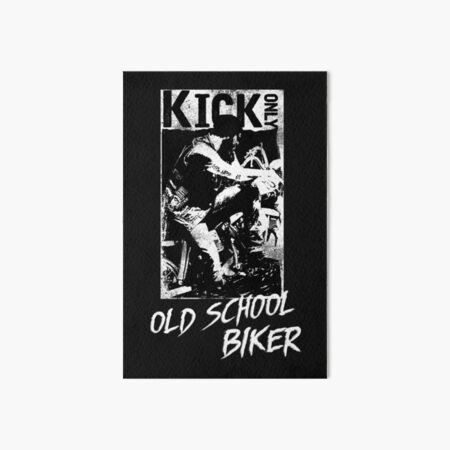 Kick Only - Old School Biker Art Board Print