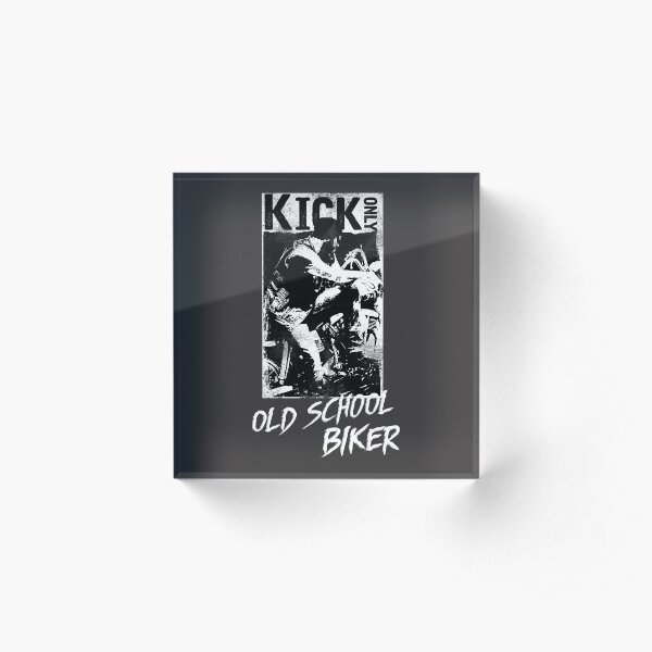 Kick Only - Old School Biker Acrylic Block