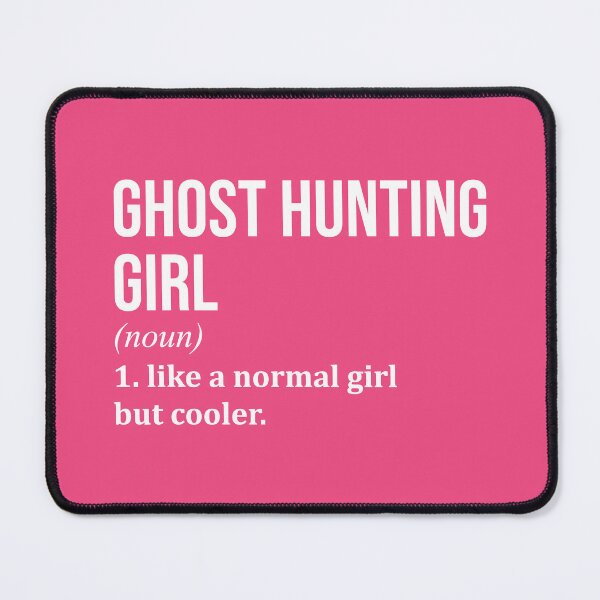 Item preview, Ghost Hunting Girl Definition for Women designed and sold by XCIV.