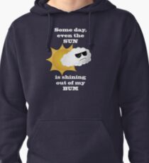 Sunshine out of bum Pullover Hoodie