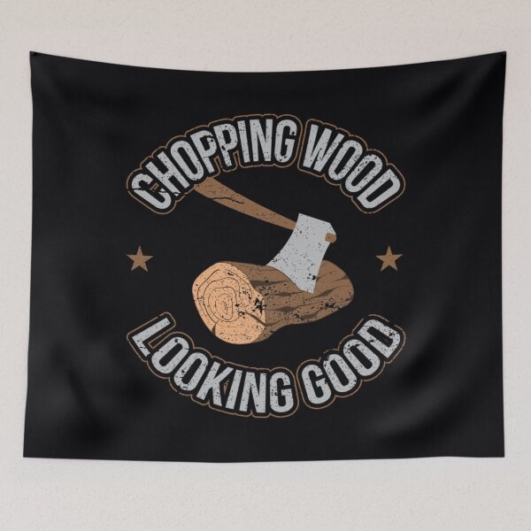 Item preview, Chopping Wood Looking Good Lumberjack Logger 	  	 designed and sold by boexayqhrjh48.