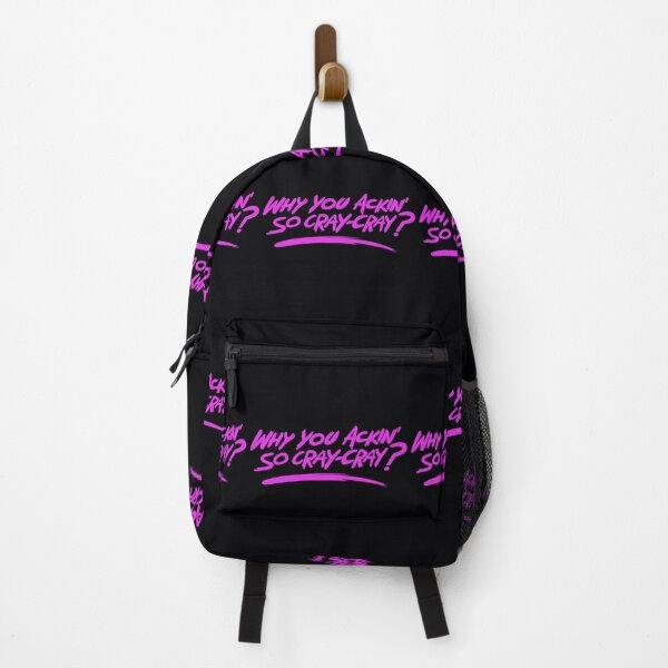 Item preview, Why you ackin&x27; so cray-cray 	 		 designed and sold by pjhfrwabe0.