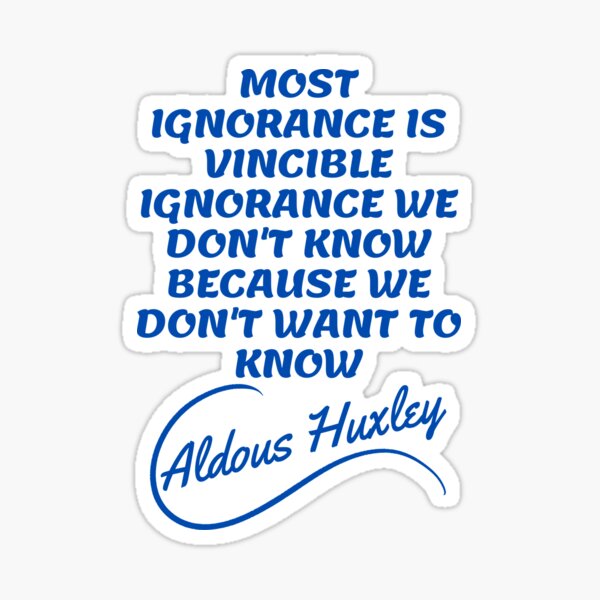 Item preview, Copy of Aldous Huxley Quotes - Ignorance creative writing 2 designed and sold by Writer Quotes.