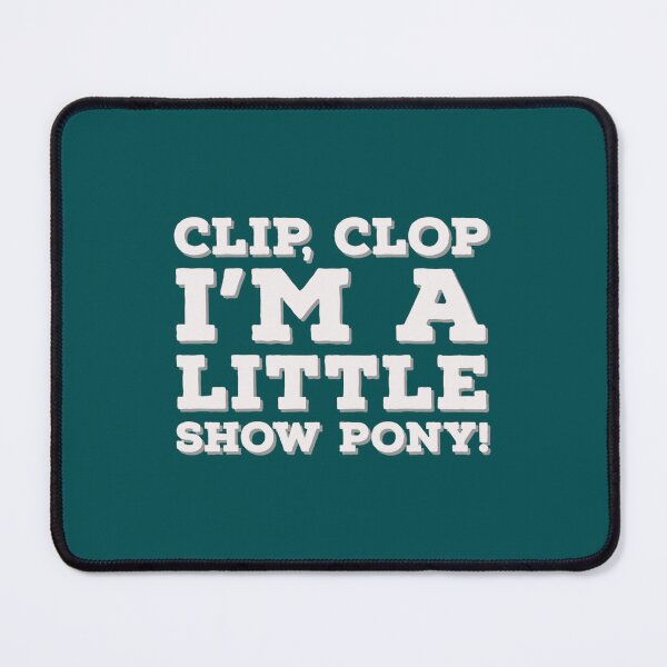 Item preview, CLIP, CLOP I_M A LITTLE SHOW PONY designed and sold by Bormatorja.