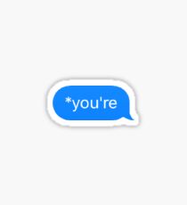 You’re correction Sticker