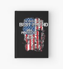 Proud My Best Friend She Protects Us All Shirt Veteran Gear Hardcover Journal