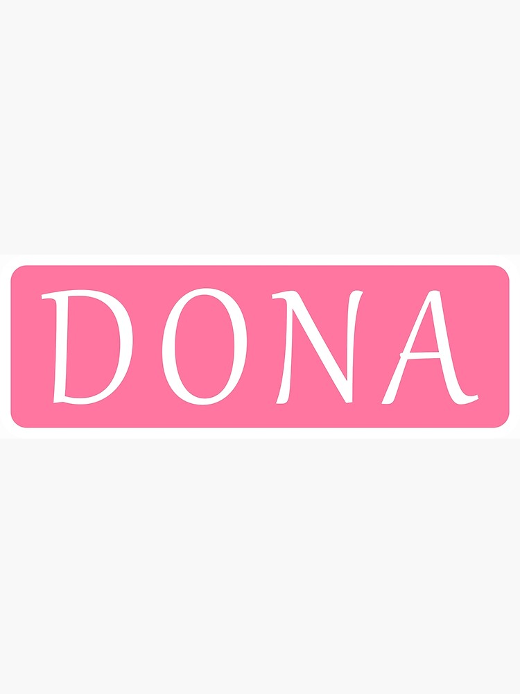 Dona Name Art Prints for Sale | Redbubble Dona Name Art Prints for Sale | Redbubble