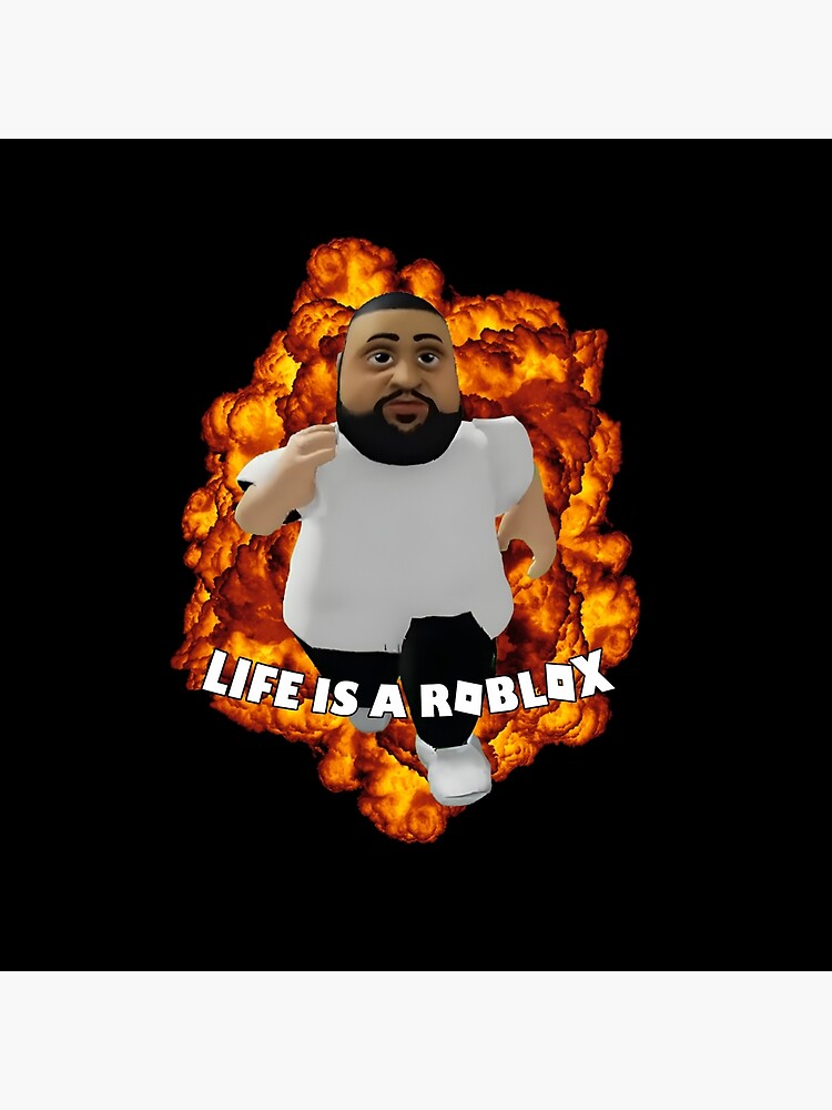 Life is Roblox - DJ Khaled - Dj Khaled - Magnet