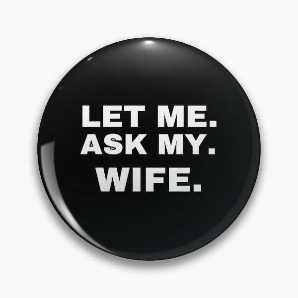 Item preview, Let me ask my wife funny designed and sold by Mateusz Majcherek.