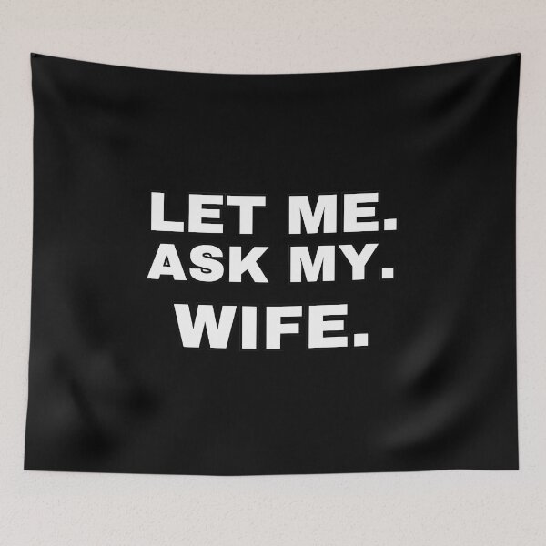 Item preview, Let me ask my wife funny designed and sold by Mateusz Majcherek.