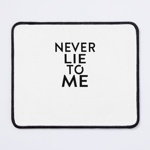 Item preview, Never lie to me, it's a warm warning designed and sold by cedricchong.