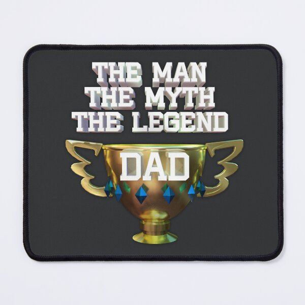 Item preview, The man The myth The Legend dad designed and sold by EbitsuBoy.