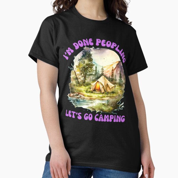 Aperçu de l'œuvre J'ai fini de peupler, allons camper. amateur de camping créée et vendue par HikingGalleria.