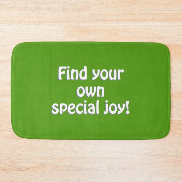 Item preview, (WF) Find your own special joy. designed and sold by greatvibes4u.