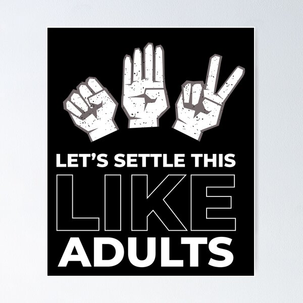 Let's Settle This Like Adults Rock Paper Scissors - NeatoShop