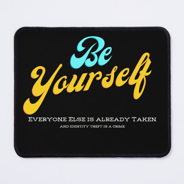 Item preview, Funny Be Yourself Everyone Else is Already Taken Anti Identity Theft designed and sold by Ceramic Scripture.