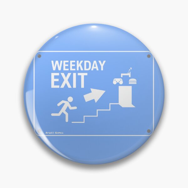 Item preview, Weekday Exit Sign designed and sold by ArashiiGames.