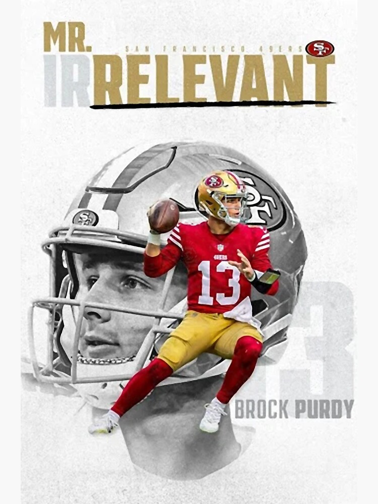 Official Mr. Irrelevant The Brock Purdy 9Ers t-shirt, hoodie, sweater, long  sleeve and tank top