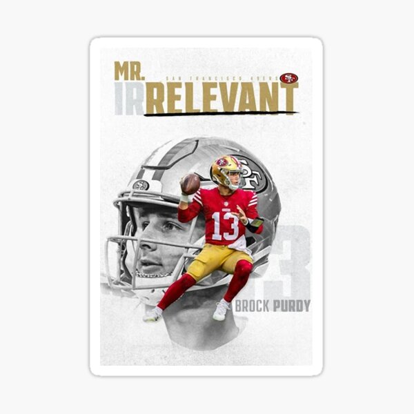 Official Mr. Irrelevant The Brock Purdy 9Ers t-shirt, hoodie, sweater, long  sleeve and tank top