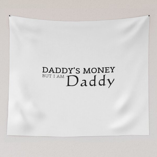 Item preview, Daddy's money but i am daddy for dads designed and sold by noneko04.