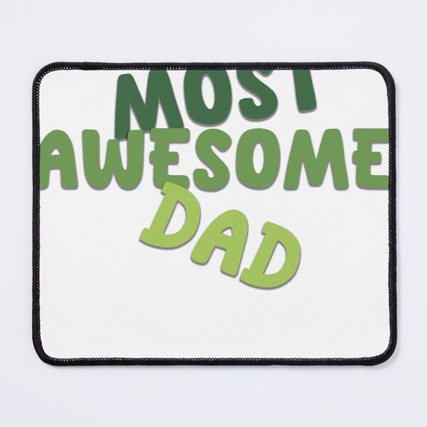 Item preview, MOST AWESOME DAD designed and sold by Pro tees.