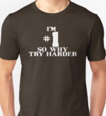 Ich bin # 1 SO WARUM TRY HARDER Slim Fit T-Shirt