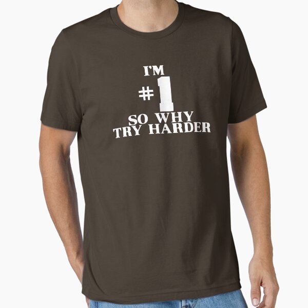 Item preview, I'M #1 SO WHY TRY HARDER designed and sold by Candywrap Studio.