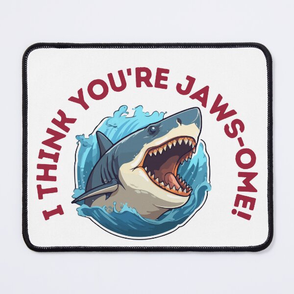 Item preview, I think you’re jaws-ome! designed and sold by Flexteeshirt.