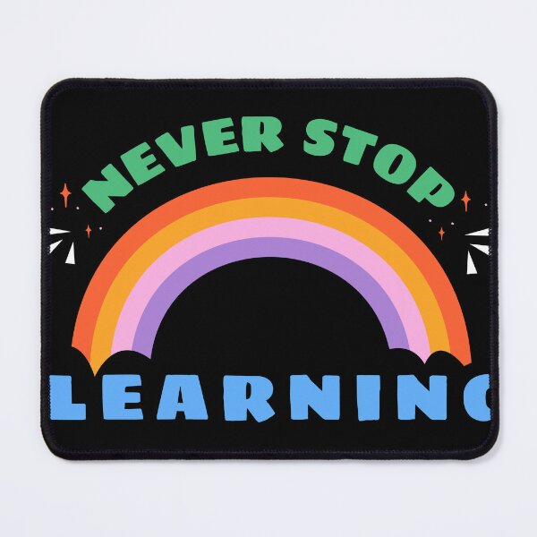 Item preview, Never Stop Learning designed and sold by IvanaGraphics.