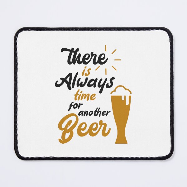 Item preview, Timeless Cheers: Therre is always time for Another Beer designed and sold by Saalim22.