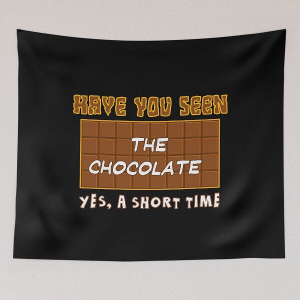 Item preview, Have you seen the chocolate? designed and sold by freaks13.