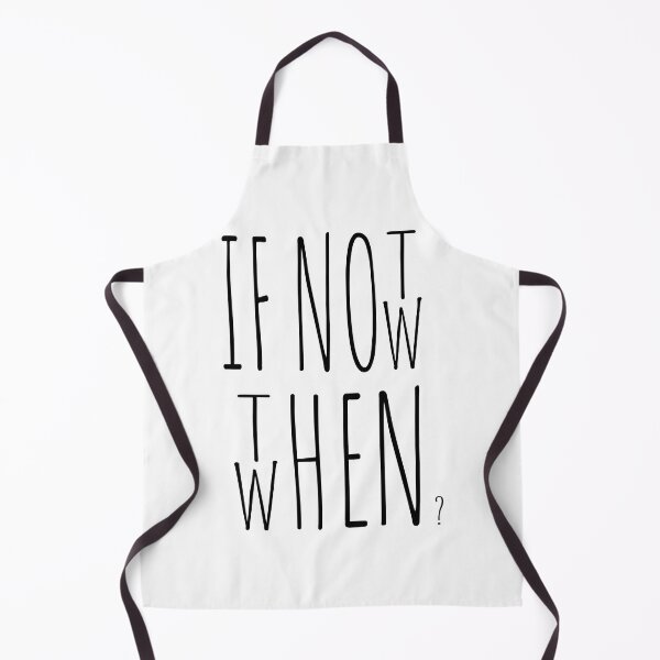 Item preview, If not now when then? designed and sold by Pixelboys.