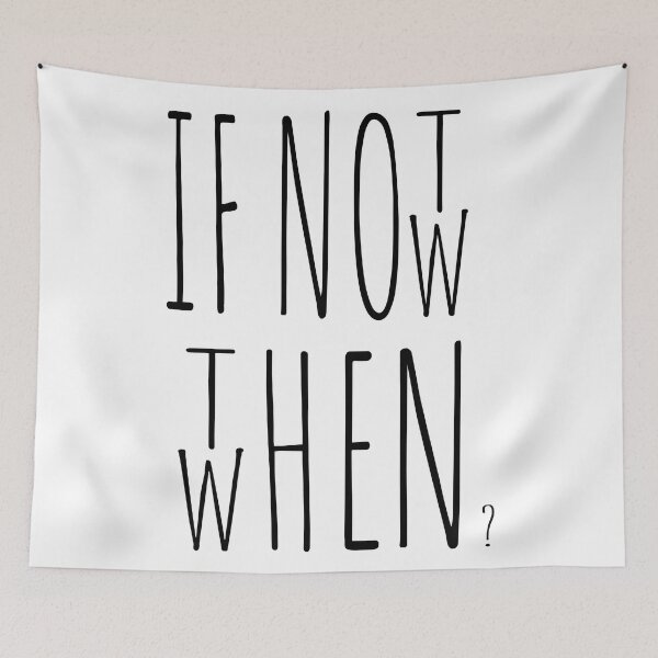Item preview, If not now when then? designed and sold by Pixelboys.