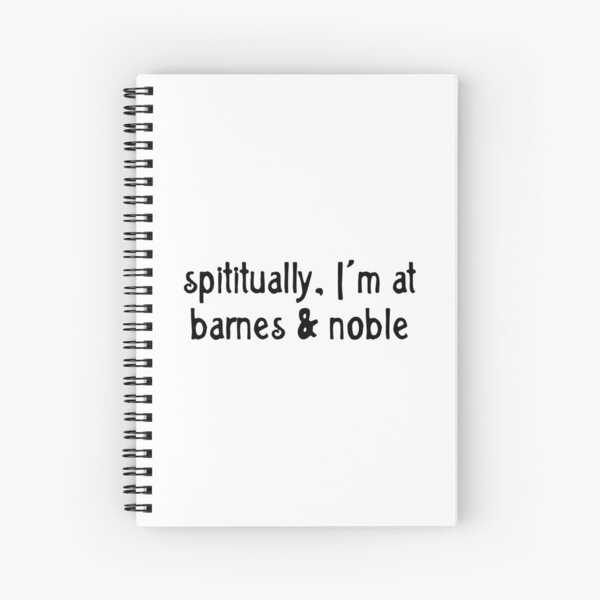 black lettering spiritually I'm at barnes & noble book genre Spiral Notebook